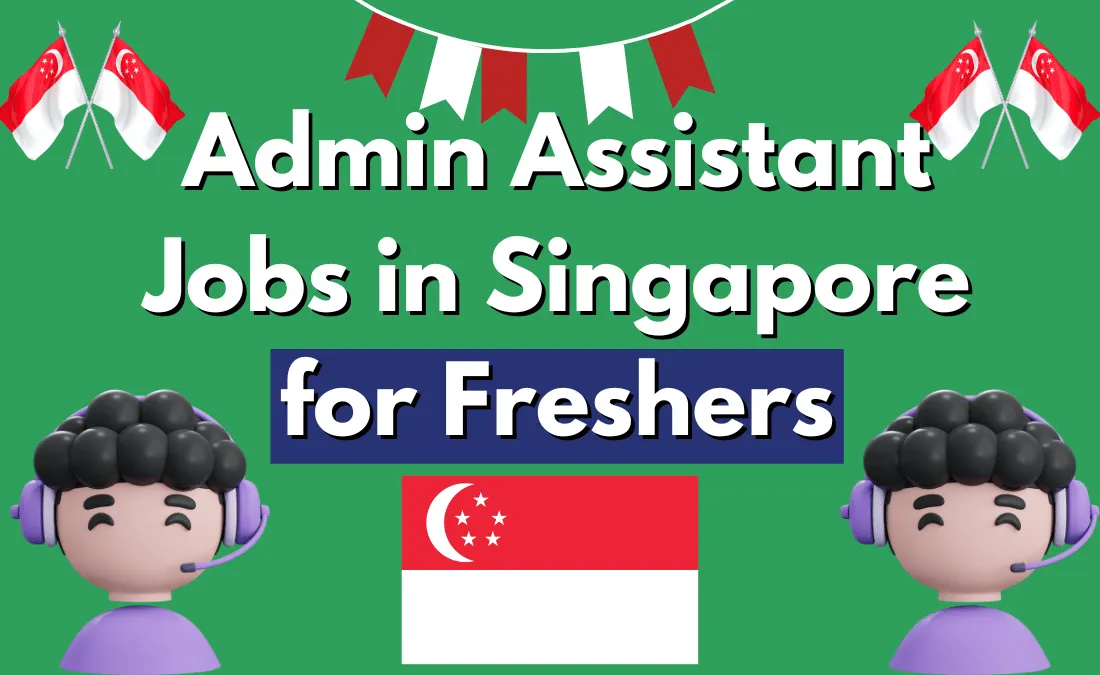 Admin Assistant Jobs in Singapore for Freshers