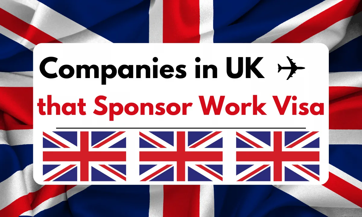 Companies in UK that Sponsor Work Visa