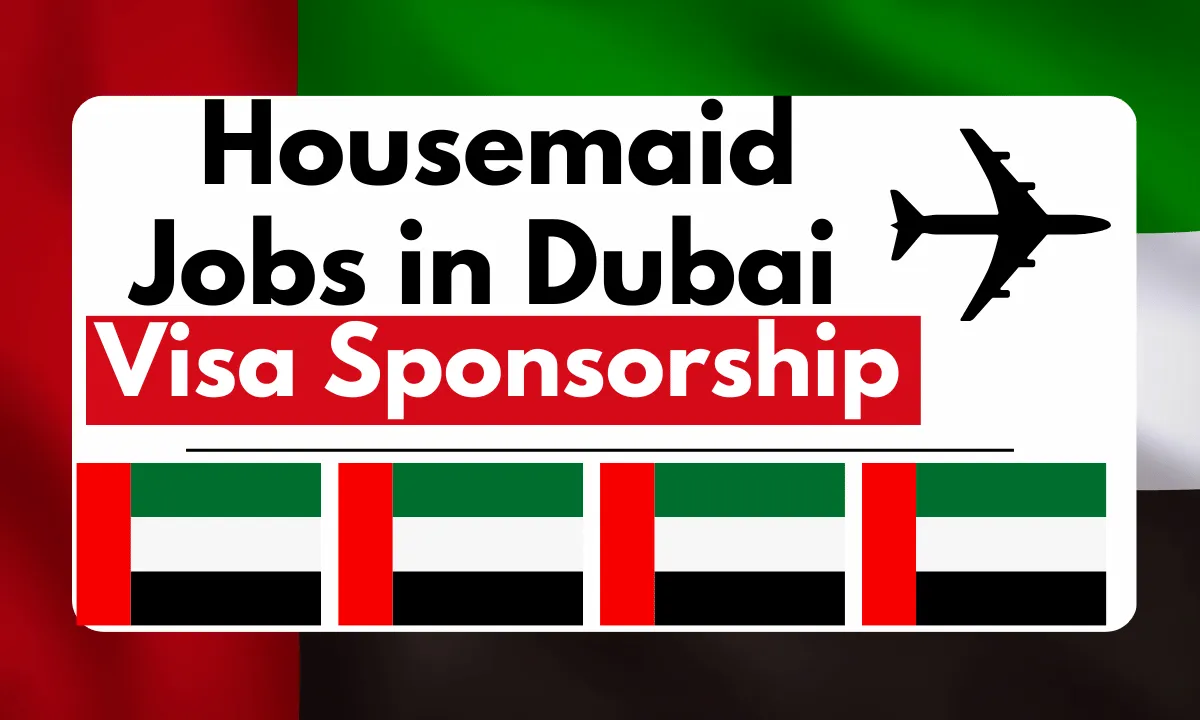 Housemaid Jobs in Dubai for Foreigners with Visa Sponsorship