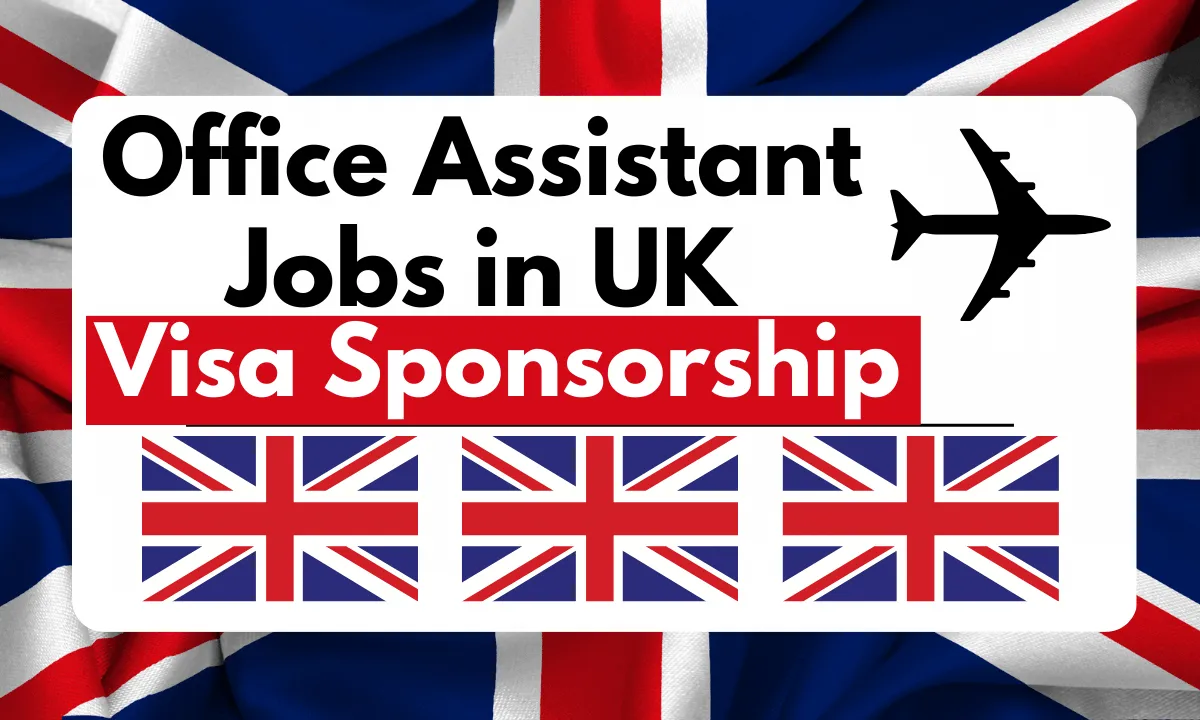 Office Assistant Jobs in UK with Visa Sponsorship