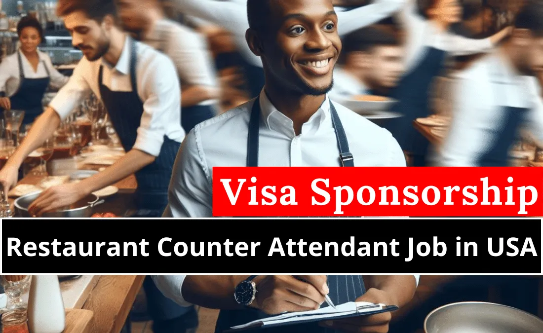 Restaurant Counter Attendant Job in USA with Visa Sponsorship