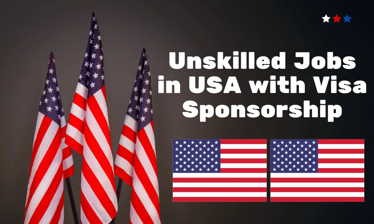 Unskilled Jobs in USA with Visa Sponsorship