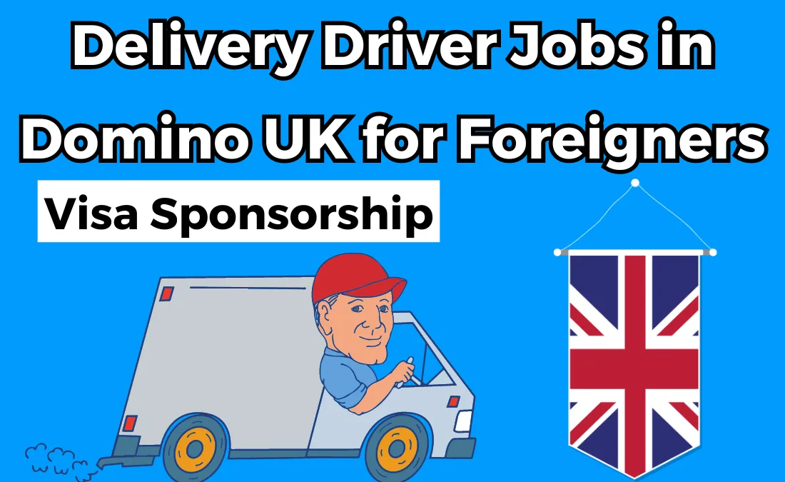 Delivery Driver Jobs in Domino UK for Foreigners with Visa Sponsorship