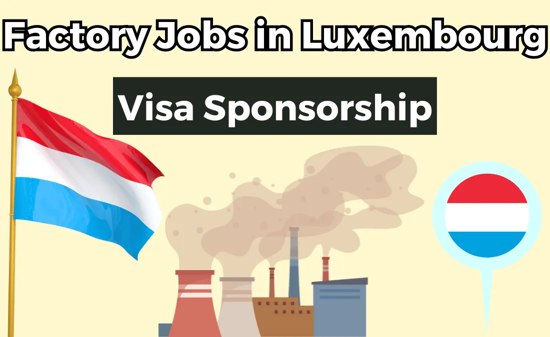 Factory Jobs in Luxembourg with Visa Sponsorship for Foreigners