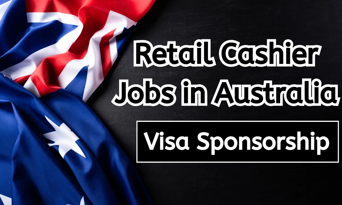 Retail Cashier Jobs in Australia with Visa Sponsorship 2024